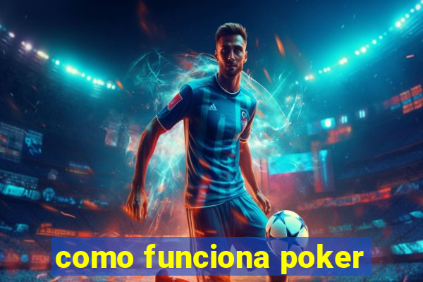 como funciona poker